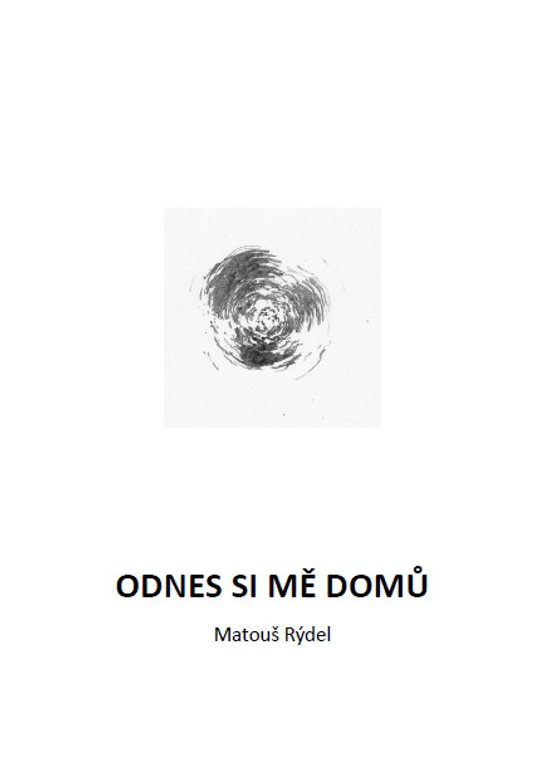Odnes si mě domů -  Matouš Rýdel