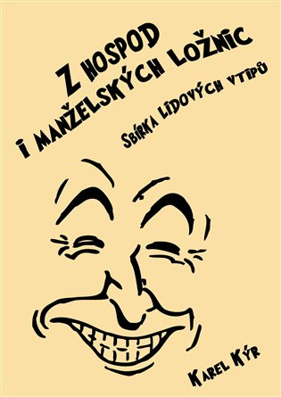 Z hospod i manželských ložnic - Karel Kýr