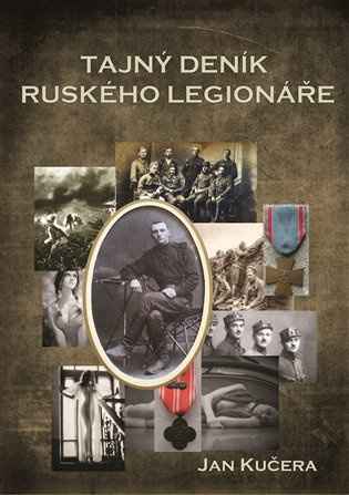 Tajný deník ruského legionáře -  Jan Kučera