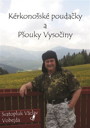 Kérkonošské poudačky a pšouky vysočiny - Svatopluk Václav Vobejda