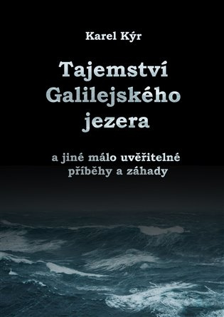 Záhada Galilejského jezera - Karel Kýr