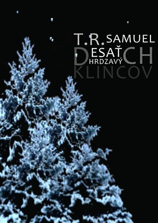 Desať hrdzavých klincov - T. R. Samuel