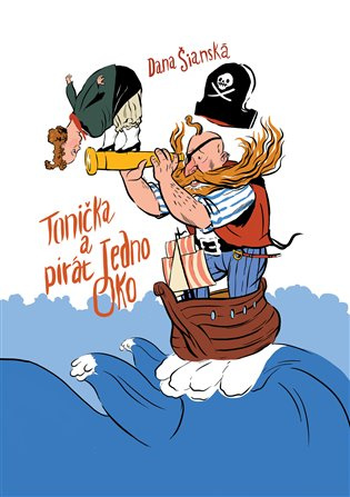 Tonička a pirát Jedno Oko - Dana Šianská