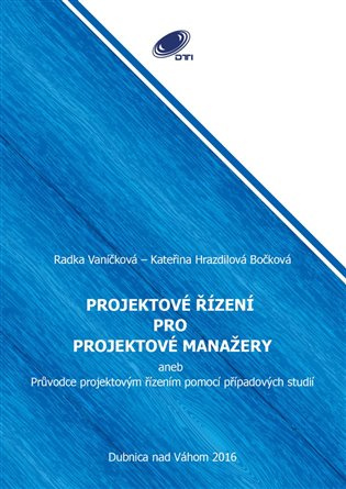 Projektové řízení pro projektové manažery - Radka Vaníčková, Kateřina Hrazdilová - Bočková