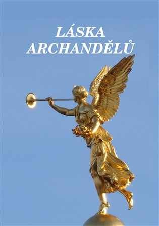 Láska archandělů - Nikola Čajánková