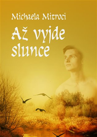 Až vyjde slunce - Michaela Mitroci
