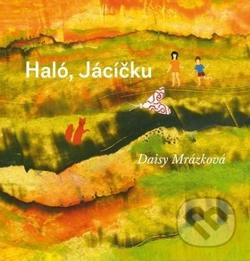 Haló, Jácíčku - Daisy Mrázková