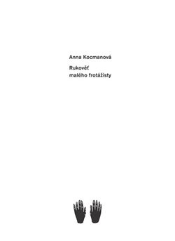 Rukověť malého frotážisty - Anna Kocmanová