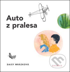 Auto z pralesa - Daisy Mrázková