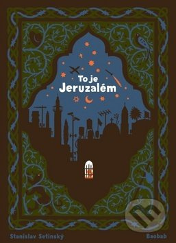 To je Jeruzalém - Stanislav Setinský