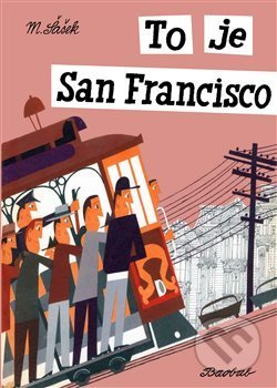 To je San Francisco - Miroslav Šašek