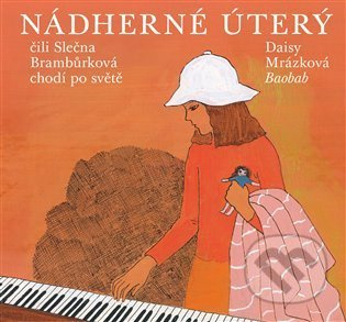 Nádherné Úterý čili Slečna Brambůrková chodí po světě - Daisy Mrázková