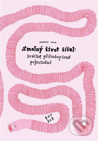 Smolný život žížal - Noemi Vola