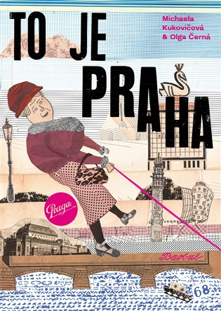 To je Praha - Olga Černá, Michaela Kukovičová (ilustrátor) - kniha z kategorie Sprievodcovia Európou
