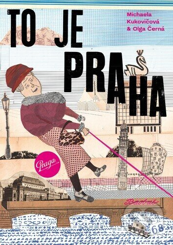 To je Praha - Olga Černá, Michaela Kukovičová (ilustrátor) - kniha z kategorie Sprievodcovia Európou