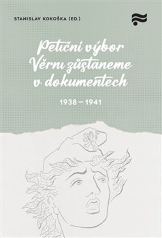 Petiční výbor Věrni zůstaneme v dokumentech. 1938 – 1941