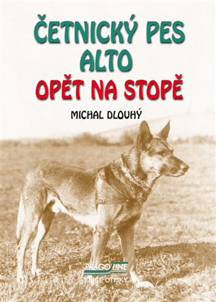Četnický pes Alto opět na stopě - Michal Dlouhý