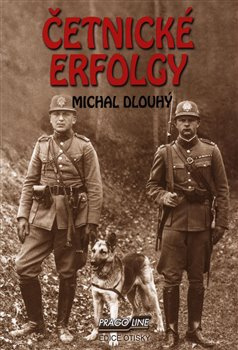 Četnické erfolgy - Michal Dlouhý
