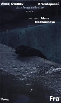 Král utopenců - Alexej Cvetkov