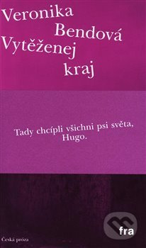 Vytěženej kraj - Veronika Bendová - kniha z kategorie Společenská beletrie