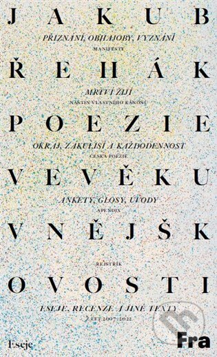 Poezie ve věku vnějškovosti - Jakub Řehák