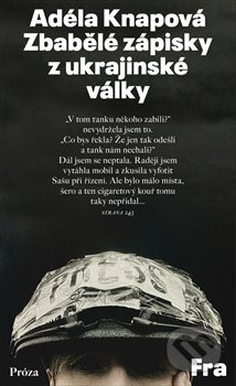 Zbabělé zápisky z ukrajinské války - Adéla Knapová