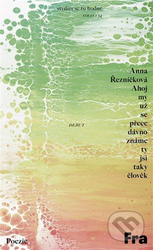 Ahoj my už se přece dávno známe ty jsi taky člověk - Anna Řezníčková
