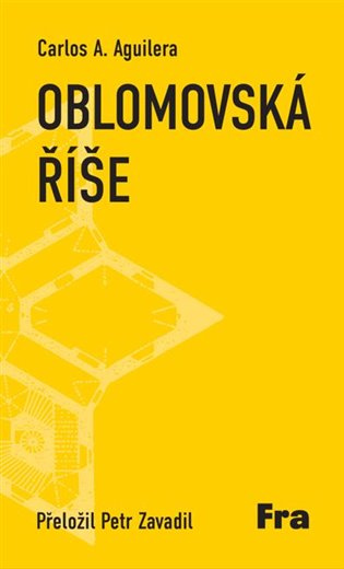Oblomovská říše - Carlos A. Aguilera