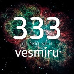 333 největších záhad vesmíru - Michal Švanda, Tomáš Přibyl, František Martínek