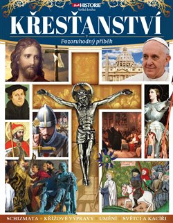 Křesťanství – Pozoruhodný příběh - kol.