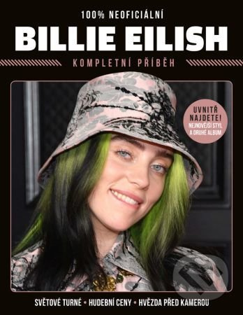 Billie Eilish - Kompletní příběh - kniha z kategorie Dějiny umění