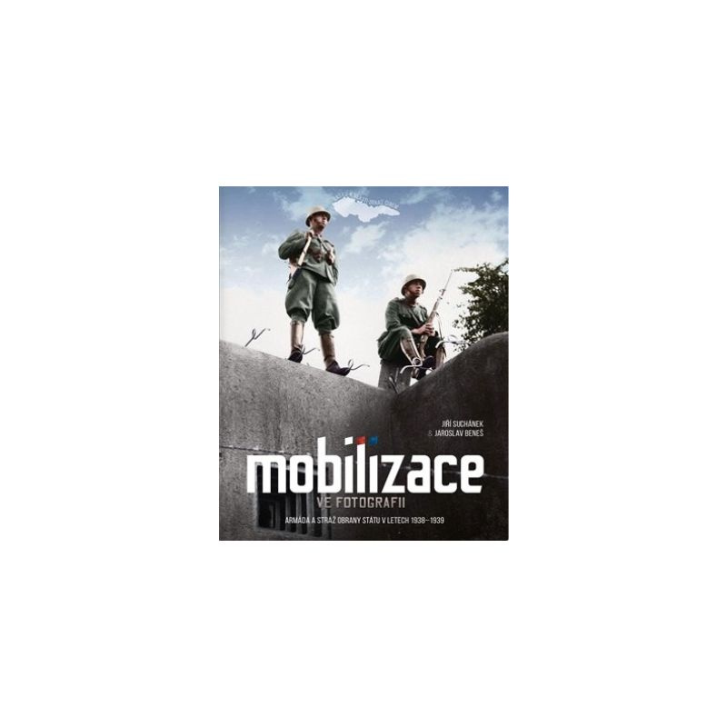 Mobilizace ve fotografii - Jiří Suchánek, Jaroslav Beneš