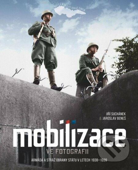 Mobilizace ve fotografii - Jiří Suchánek, Jaroslav Beneš