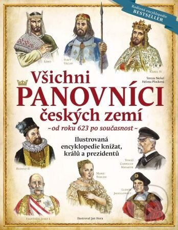 Všichni panovníci českých zemí - od roku 623 až po současnost - Tereza Nickel, Helena Plocková