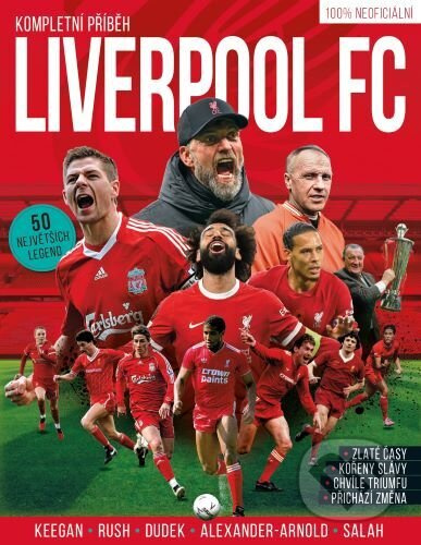 Liverpool FC – Kompletní příběh