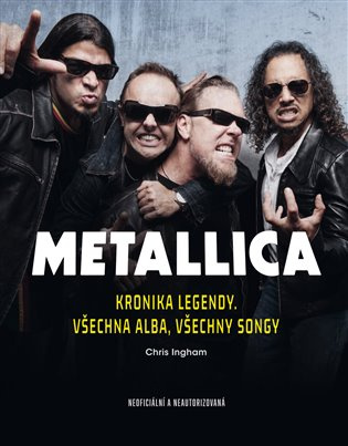 Metallica - Chris Ingham, Joel McIver - kniha z kategorie Hudba