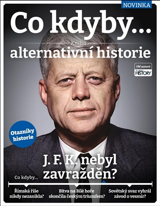 Co kdyby... J. F. K. nebyl zavražděn?