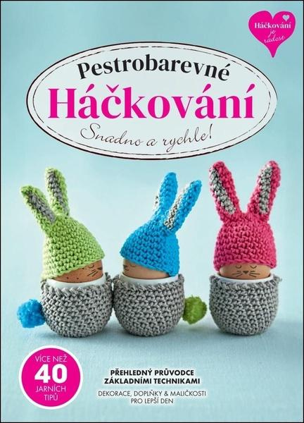 Pestrobarevné Háčkování (Dekorace, doplňky a maličkosti pro lepší den) - kniha z kategorie Ruční práce