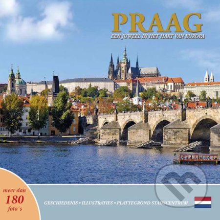 Praag: Een juweel in het van Europa  ((holandsky)) - kniha z kategorie Obrazové publikace