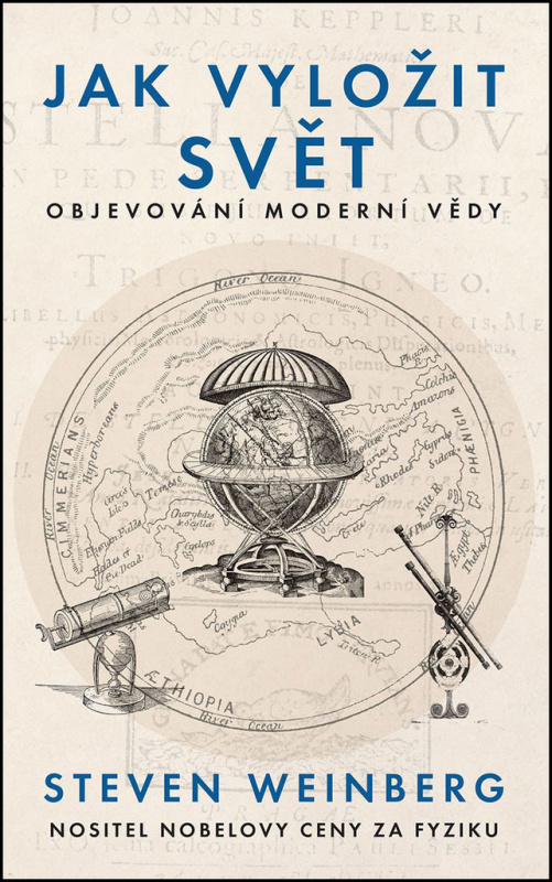 Jak vyložit svět (Objevování moderní vědy) - Steven Weinberg - kniha z kategorie Historie
