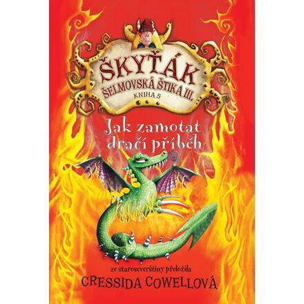 Jak zamotat dračí příběh - Cressida Cowellová