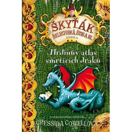 Hrdinův atlas smrtících draků - Cressida Cowellová