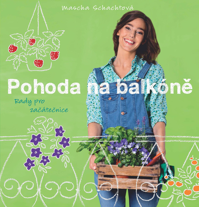 Pohoda na balkóně (Rady pro začátečnice) - Mascha Schacht - kniha z kategorie Dům, byt a zahrada