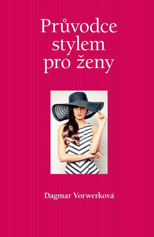Průvodce stylem pro ženy - Dagmar Vorwerková - kniha z kategorie Image