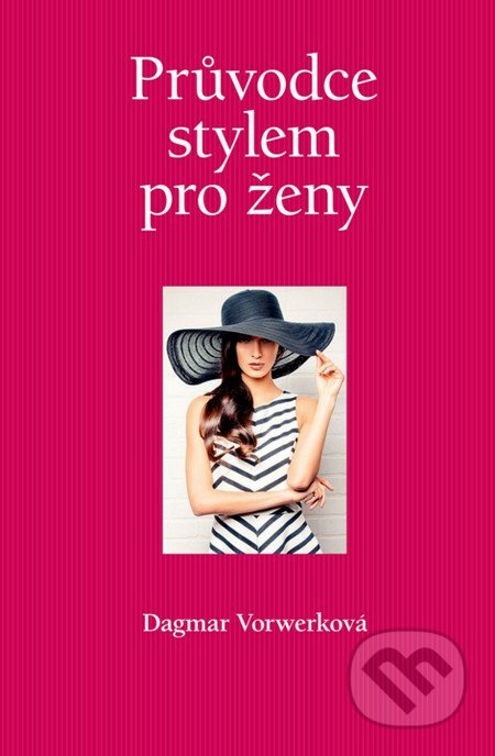 Průvodce stylem pro ženy - Dagmar Vorwerková - kniha z kategorie Image