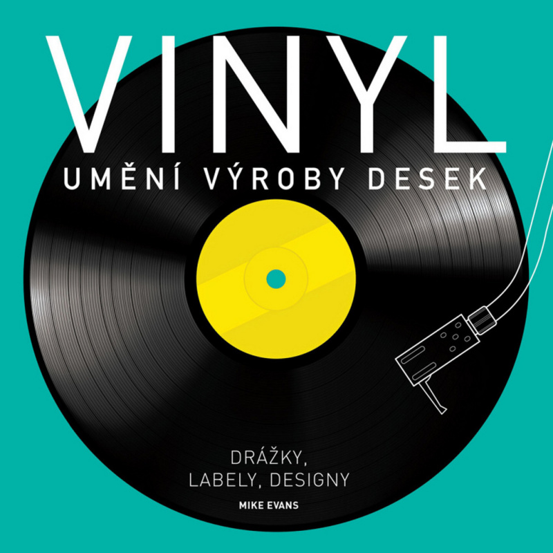 Vinyl (Umění výroby desek) - Mike Evans - kniha z kategorie Multimédia