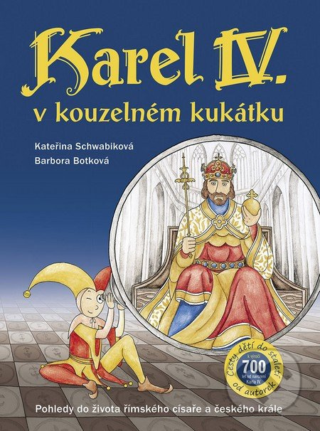 Karel IV. v kouzelném kukátku (Pohledy do života římského císaře a českého krále) - kniha z kategorie Naučné knihy