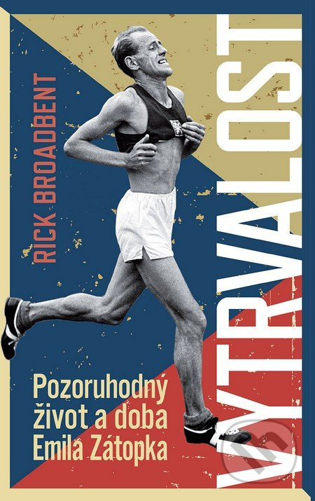 Vytrvalost - Emil Zátopek - Rick Broadbent
