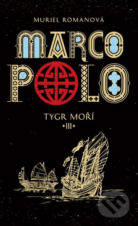 Marco Polo III (český jazyk) (Tygr moří) - Muriel Romana - kniha z kategorie Beletrie