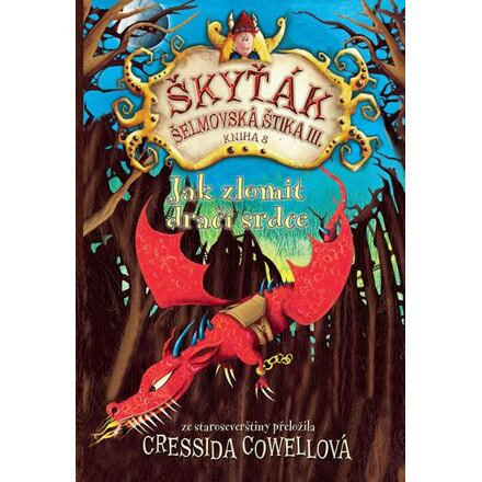 Jak zlomit dračí srdce - Cressida Cowellová